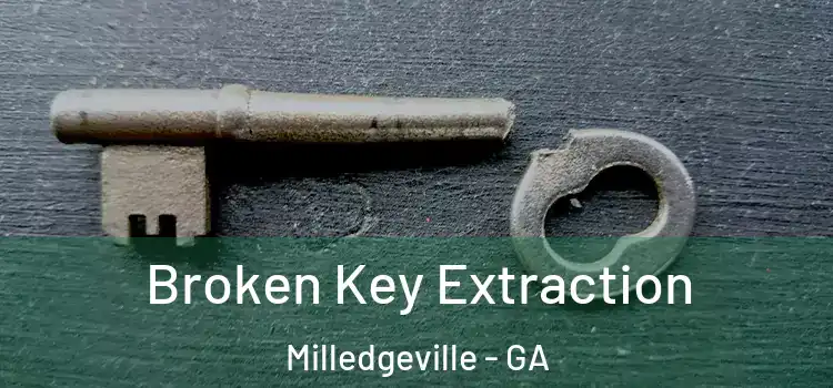  Broken Key Extraction Milledgeville - GA