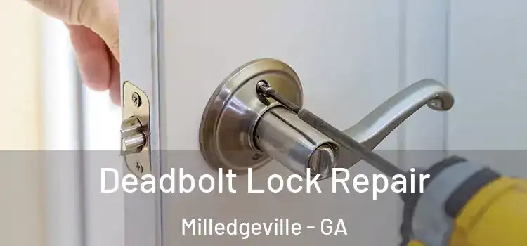 Deadbolt Lock Repair Milledgeville - GA