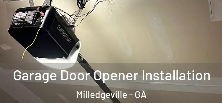  Garage Door Opener Installation Milledgeville - GA