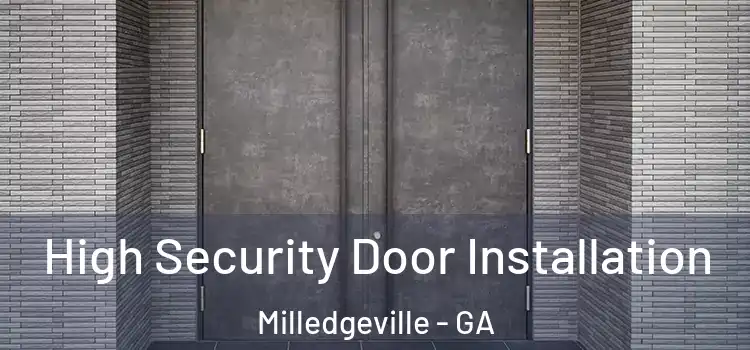 High Security Door Installation Milledgeville - GA
